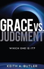 Grace vs. Judgment : Which One Is It? - Book
