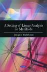 Setting of Linear Analysis on Manifolds - Book