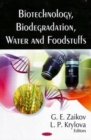 Biotechnology, Biodegradation, Water & Foodstuffs - Book