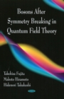 Bosons After Symmetry Breaking in Quantum Field Theory - Book