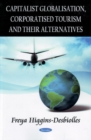 Capitalist Globalisation, Corporatised Tourism & their Alternatives - Book