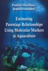 Estimating Parentage Relationships Using Molecular Markers in Aquaculture - Book
