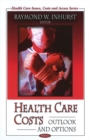 Health Care Costs : Outlook & Options - Book