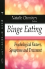 Binge Eating : Psychological Factors, Symptoms & Treatment - Book