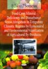 Food Crop Mineral Deficiency & Disturbance Stress Mitigation in Temperate Climatic Regions by Economical & Environmental Valorization of Agricultural By-Products - Book