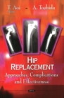 Hip Replacement : Approaches, Complications & Effectiveness - Book