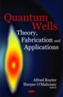 Quantum Wells : Theory, Fabrication & Applications - Book