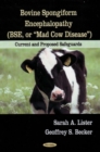Bovine Spongiform Encephalopathy (BSE, or Mad Cow Disease) : Current & Proposed Safeguards - Book