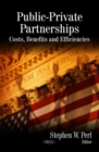 Public-Private Partnerships : Costs, Benefits & Efficiencies - Book
