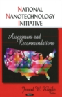 National Nanotechnology Initiative : Assessment & Recommendations - Book