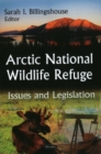 Arctic National Wildlife Refuge : Issues & Legislation - Book