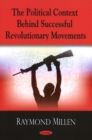 Political Context Behind Successful Revolutionary Movements - Book
