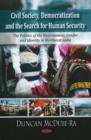 Civil Society, Democratization & the Search for Human Security : The Politics of the Environment, Gender, & Identity in Northeast India - Book