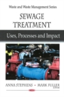 Sewage Treatment : Uses, Processes & Impact - Book