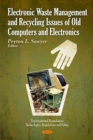 Electronic Waste Management & Recycling Issues of Old Computers & Electronics - Book