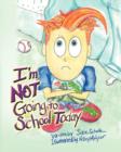 I'm Not Going to School Today - Book