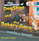 The Adventures of DogShoe and the Bakery Gang - Book