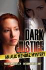 Dark Justice, an Alix Mendez Mystery - Book