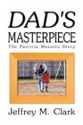 Dad's Masterpiece : The Patricia Masotto Story - Book