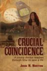 Crucial Coincidence, a Young Doctor Reaches Through Time to Save a Life - Book