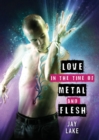 Love in the Time of Metal and Flesh - Book