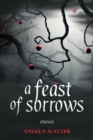 A Feast of Sorrows Stories - Book