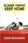 Slower Traffic Keep Home - Book
