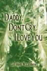 Daddy, Don't Cry, I Love You - Book
