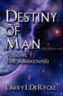 Destiny of Man : Volume 1: The Awakening - Book