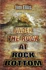 Under the Rock at Rock Bottom - Book