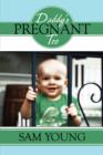 Daddy's Pregnant Too! - Book