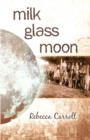 Milk Glass Moon - Book