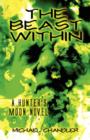 The Beast Within : The Hunter's Moon Novel - Book