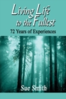 Living Life to the Fullest : 72 Years of Experiences - Book