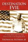 Destination Evil : A Young Man's Journey from Short Creek to the Forgotten War - Book