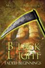 Black Light : Faded Beginnings - Book