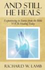 And Still He Heals : Experiencing in Stories from the Bible Your Healing Today - Book