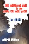 The Mongrel Dog of the Stray Cat Wolf Pack : Or 11:12 - Book