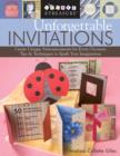 Unforgettable Invitations : Create Unique Announcements for Every Occasion - Tips & Techniques to Spark Your Imagination - eBook
