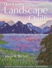 Quick Little Landscape Quilts : 24 Easy Techniques to Create a Masterpiece - Book