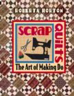 Scrap Quilts : The Art of Making Do - eBook