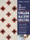 The Ultimate Guide to Longarm Machine Quilting : How to Use ANY Longarm Machine - Techniques, Patterns & Pantographs - Starting a Business - Hiring a Longarm Machine Quilter - eBook