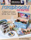 Scrapbooks on the Go : Collect & Create While You Travel - eBook