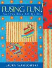Fusing Fun! Fast Fearless Art Quilts - eBook