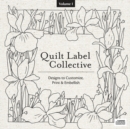 Quilt Label Collective CD Vol. 1 : Over 150 Designs to Customize, Print & Embellish - Book
