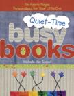 Quiet-Time Busy Books : Fun Fabric Pages Personalized for Your Little One - eBook