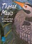 Thread Magic : The Enchanted World of Ellen Anne Eddy - eBook