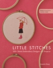 Little Stitches : 100+ Sweet Embroidery Designs * 12 Projects - Book
