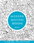 Modern Quilting Designs : 90+ Free-Motion Inspirations * Add Texture & Style to Your Next Quilt - Book