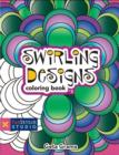 Swirling Designs Coloring Book : Teaches You: Color Wheel, Design Practices-Trapunto, Creative Play - Book